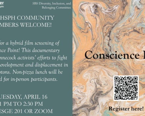 FXB Center for Health and Human Rights logo, SBS Diversity, Inclusion and Belonging Committee. All HSPH Community Members Welcome! Join us for a hybrid film screening of Conscience Point! This documentary explores Shinnecock activists' efforts to fight destructive development and displacement in the Hamptons. Non-pizza lunch will be provided for in-person participants. Tuesday, April 16, 1pm-2:30pm, Kresge 201 or Zoom.
