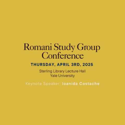 Romani Study Group Conference. Thursday, April 3rd, 2025/ Sterling Library Lecture Hall. Yale University. Keynote Speaker: Ioanida Costache.