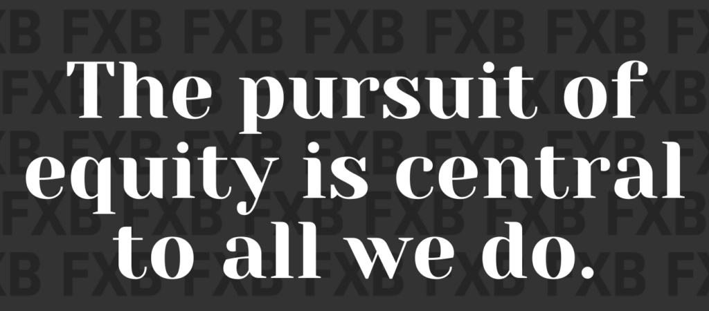 FXB Center watermark, with text "the pursuit of equity is central to all we do."